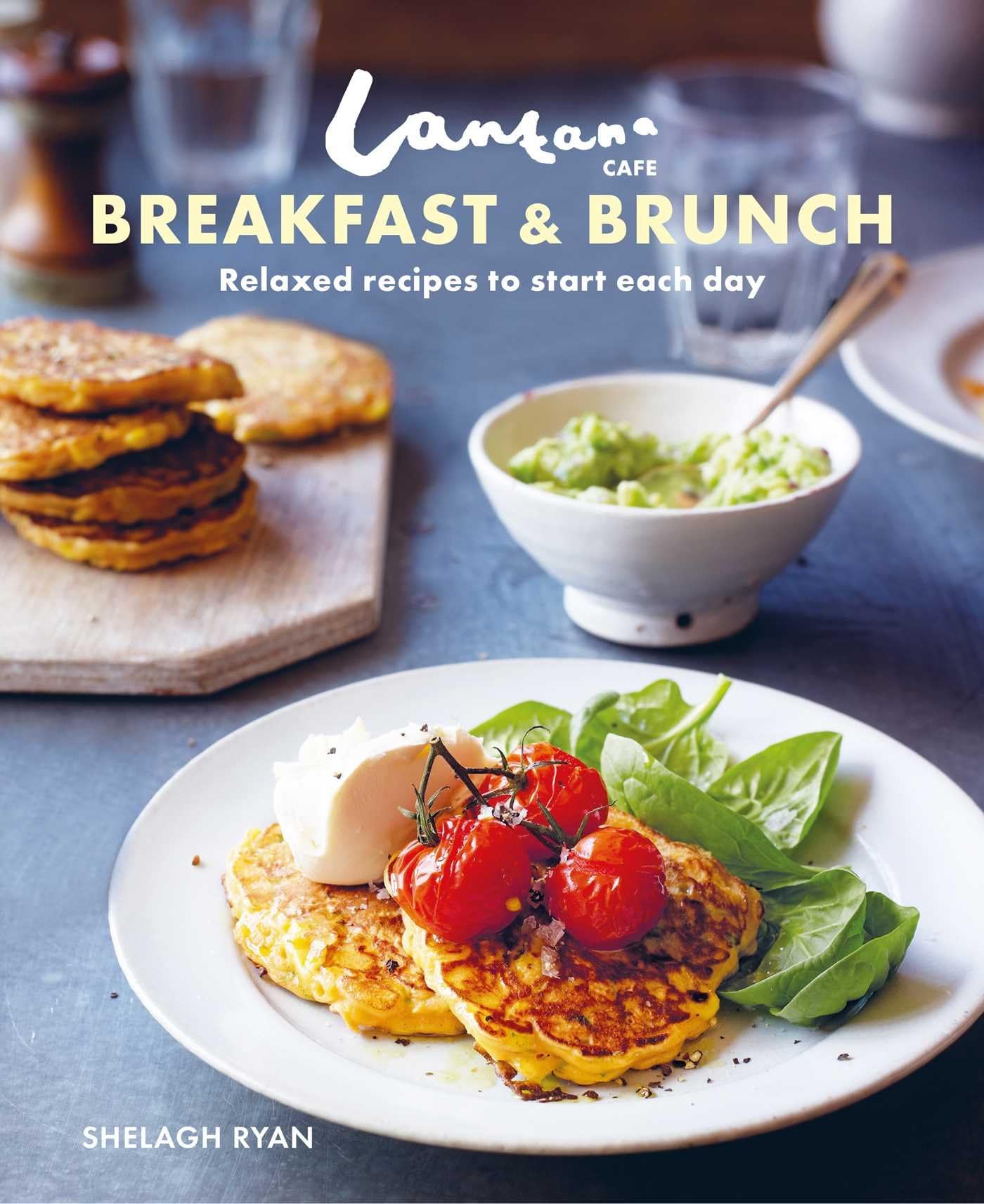Ryland Peters & Small Lantana Café Breakfast Brunch: Relaxed Recipes to Start Each Day