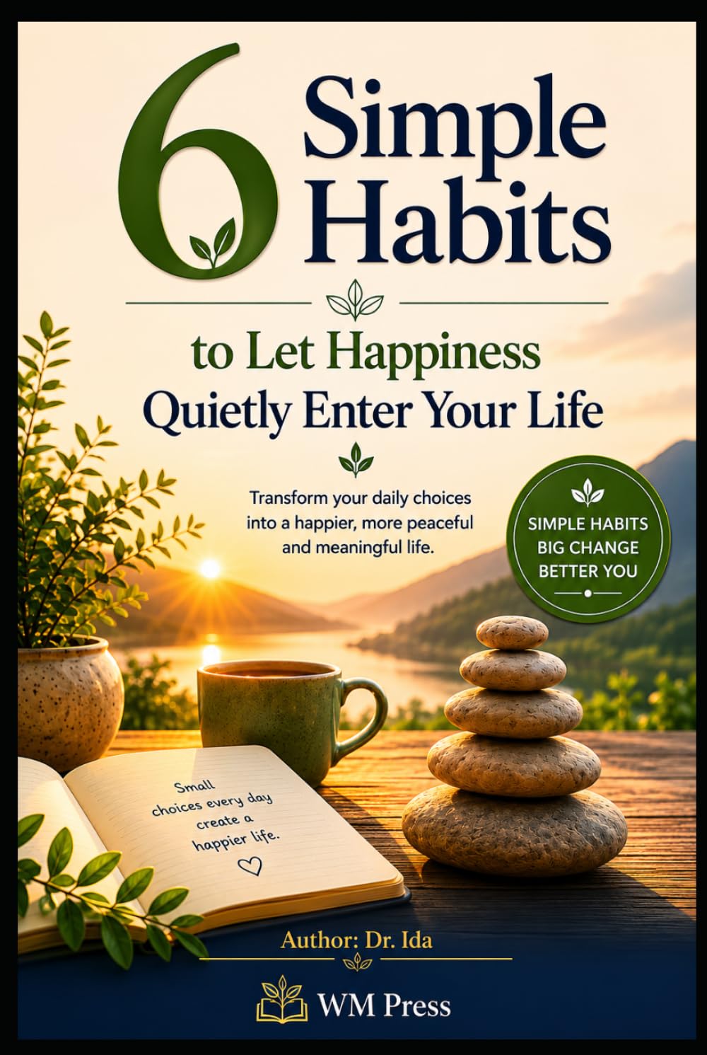 6 Simple Habits to Let Happiness Quietly Enter Your Life