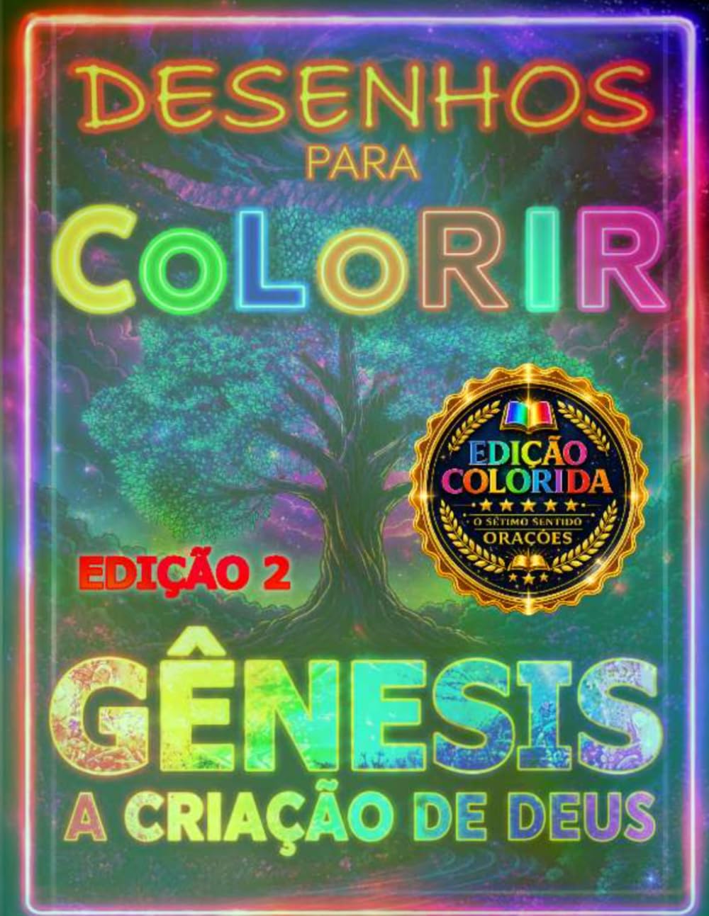 GÊNESIS A CRIAÇÃO DE DEUS EDIÇÃO 2- ( EDIÇÃO COLORIDA+ CURIOSIDADES- 30 DESENHOS ): LIVRO DE COLORIR BÍBLICO