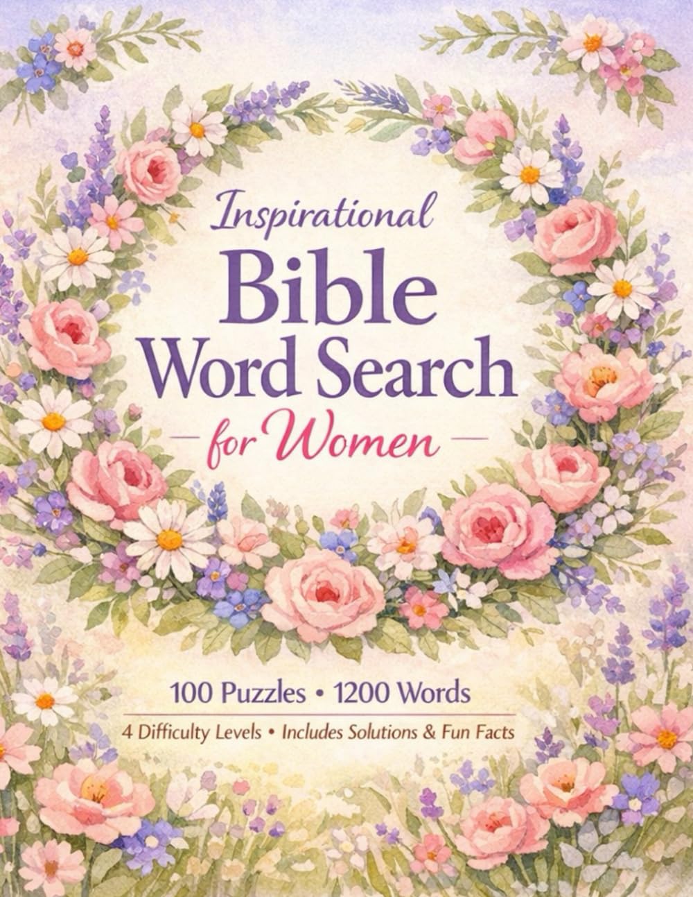 Bible Word Search for Women: 100 Faith-Inspired Puzzles with 100 Bible Fun Facts (Easy to Expert) (Faith & Wisdom Collection)