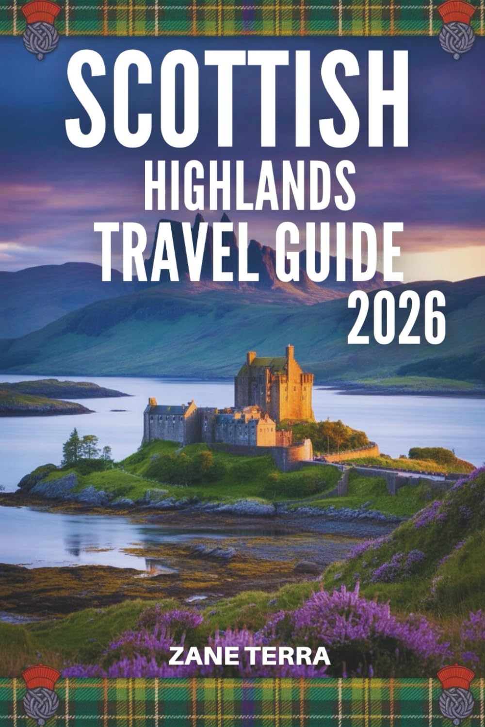 SCOTTISH HIGHLANDS TRAVEL GUIDE 2026: A Journey Through Wild Landscapes and Ancient Legends