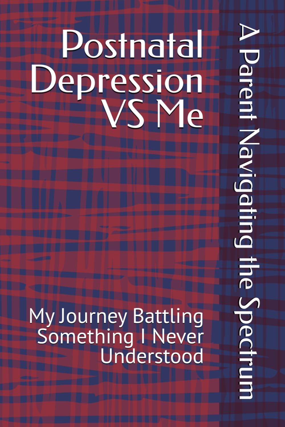 Postnatal Depression VS Me: My Journey Battling Something I Never Understood