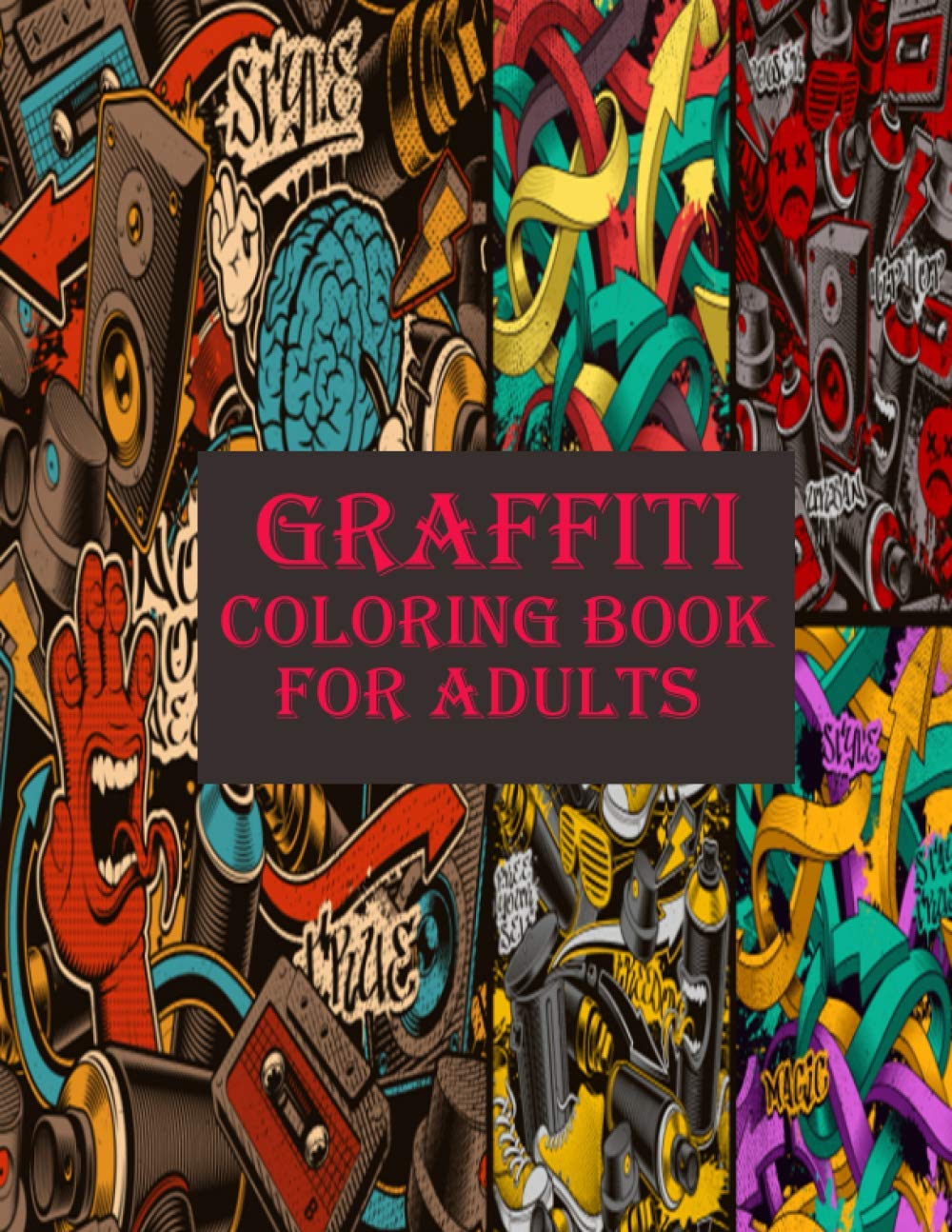 Graffiti Coloring Book For Adults: A very creative and gorgeous graffiti image and slogans for stress relieving book