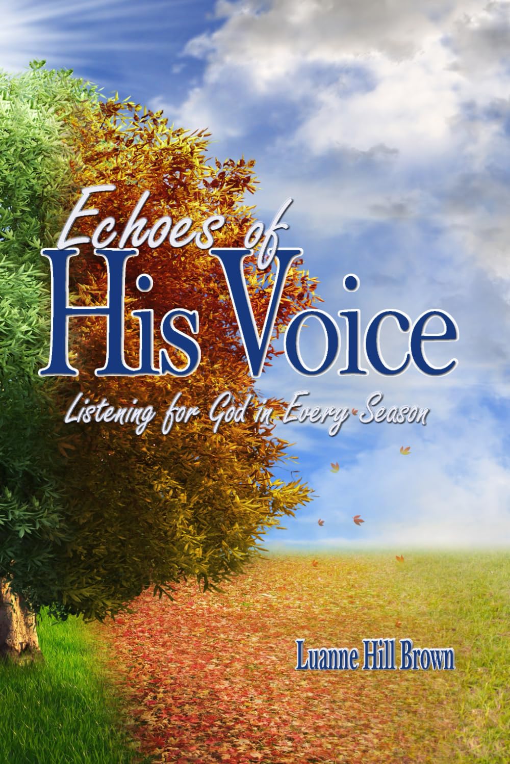 Echoes of His Voice: Listening for God in Every Season
