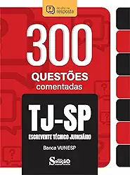 Caderno de Questões Tj-sp - Escrevente Técnico Judiciário - 300 Questões Comentadas