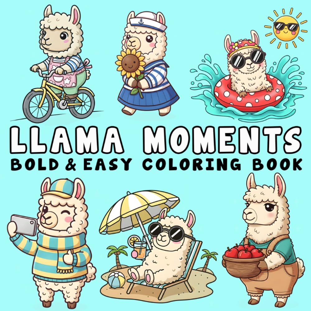 Llama Moments: Bold, and Easy Llama Coloring Pages for Stress Relief – Simple and Enjoyable Designs for Teens and Adults