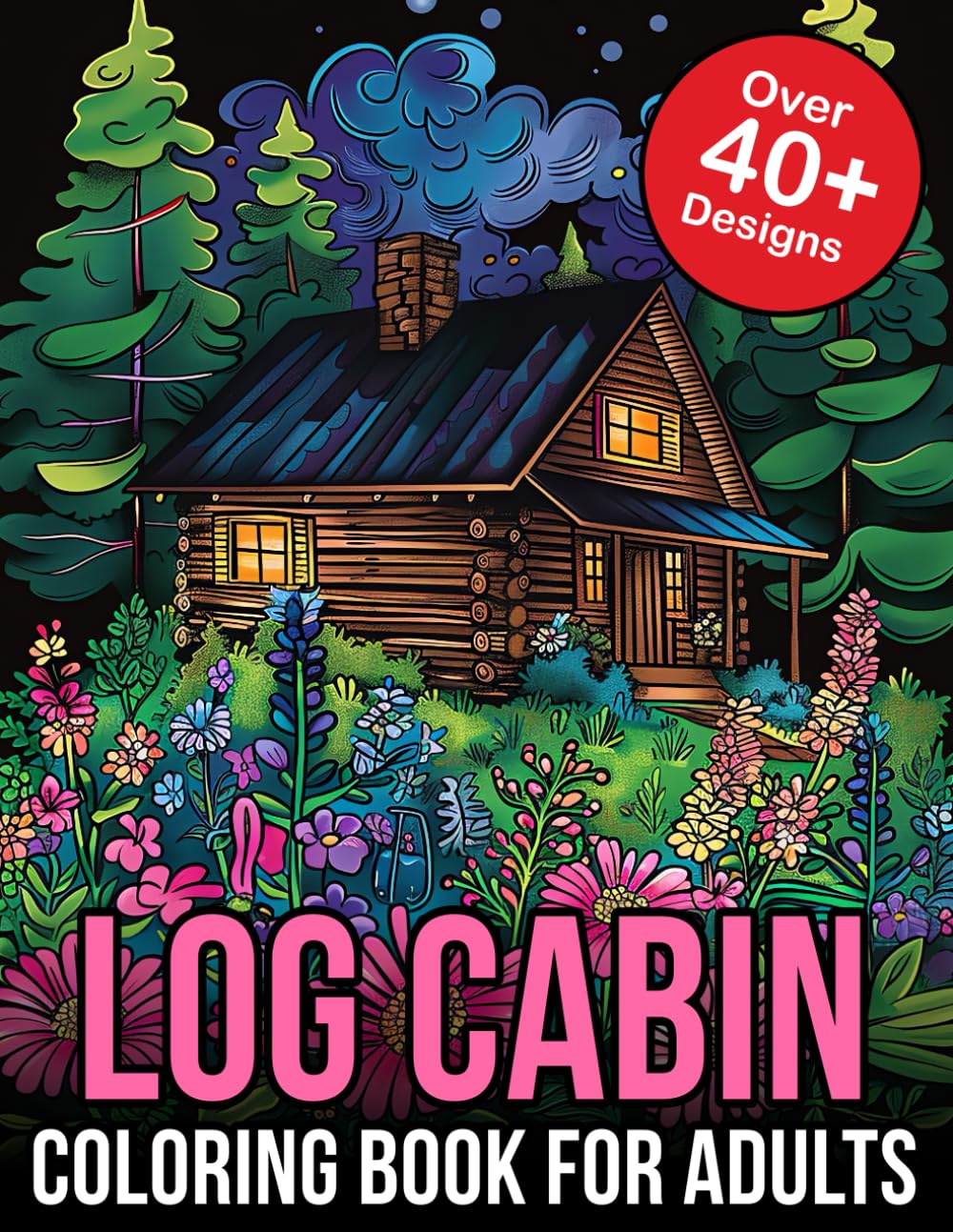 Log Cabin Coloring Book for Adults: Find Tranquility in the Wilderness: A Serene Journey Through the Log Cabin Coloring Book for Adults