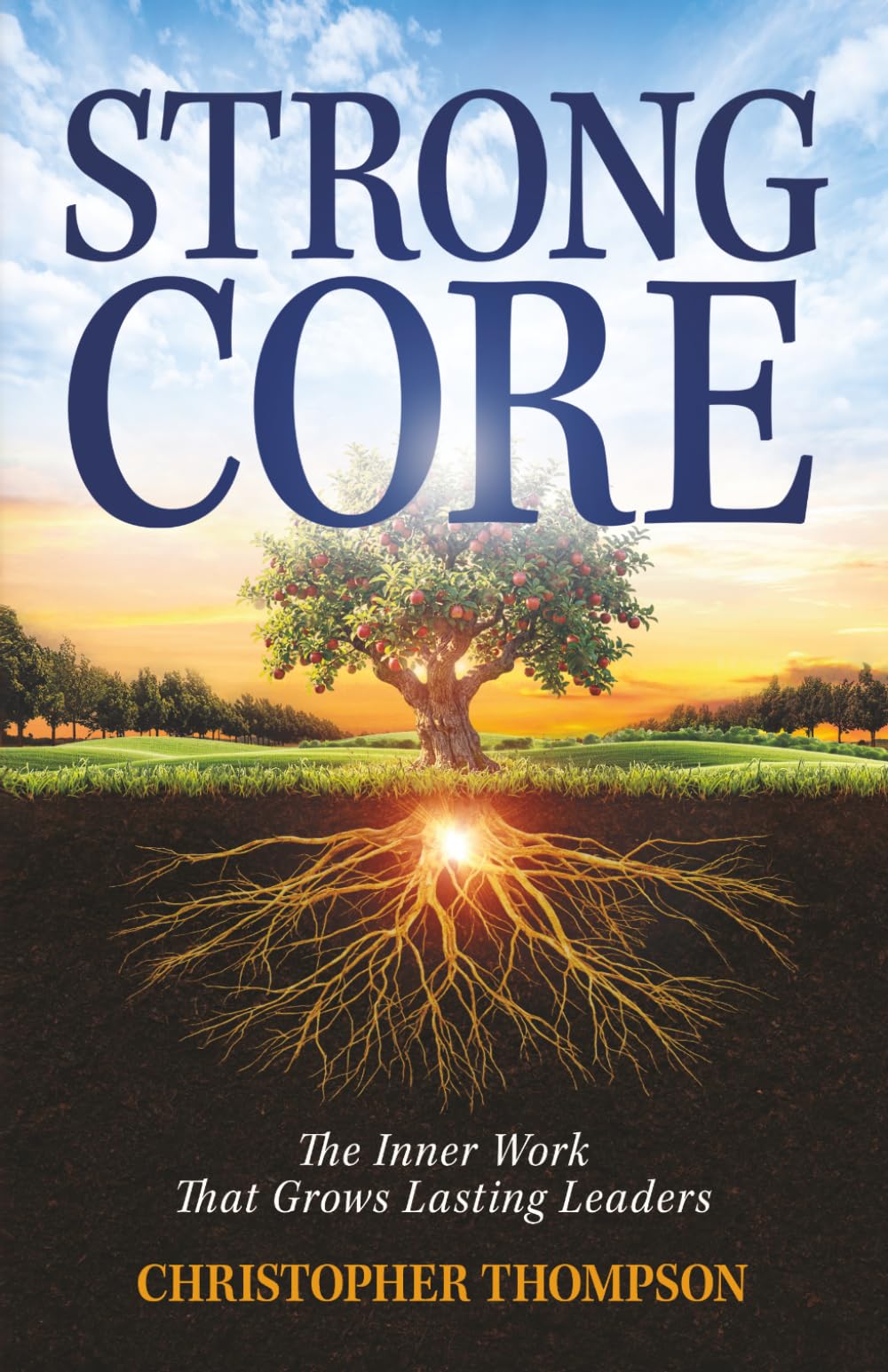 Strong Core: Inner Work That Grows Lasting Leaders