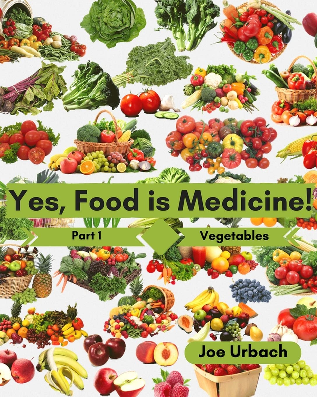 Yes, Food IS Medicine – Part 1: Vegetables:...