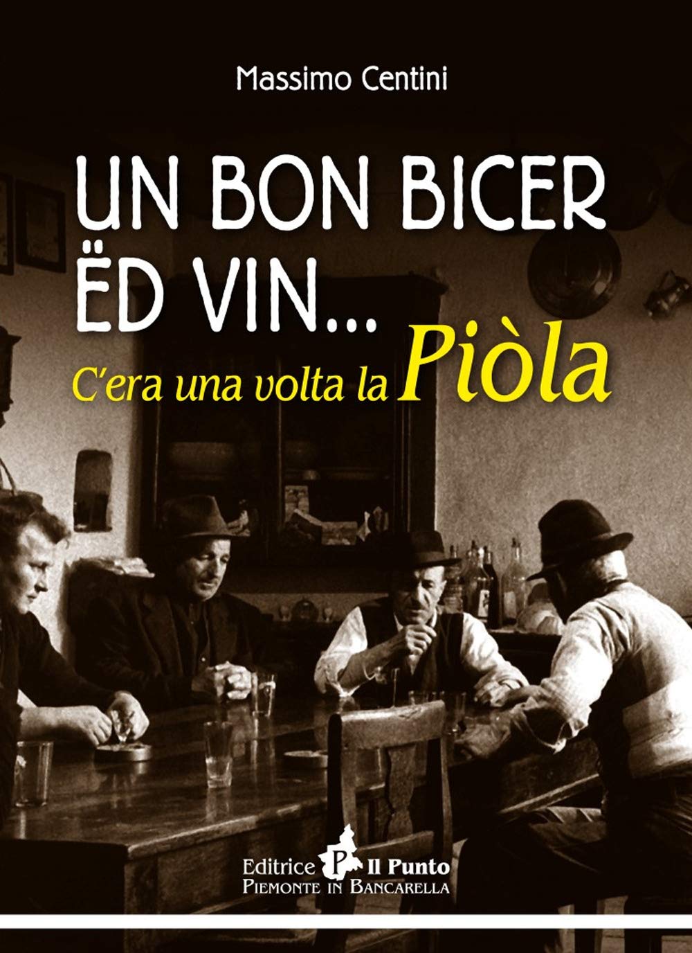 Un Bon Bicer Ed Vin... C'era Una Volta La PiòLa - 4