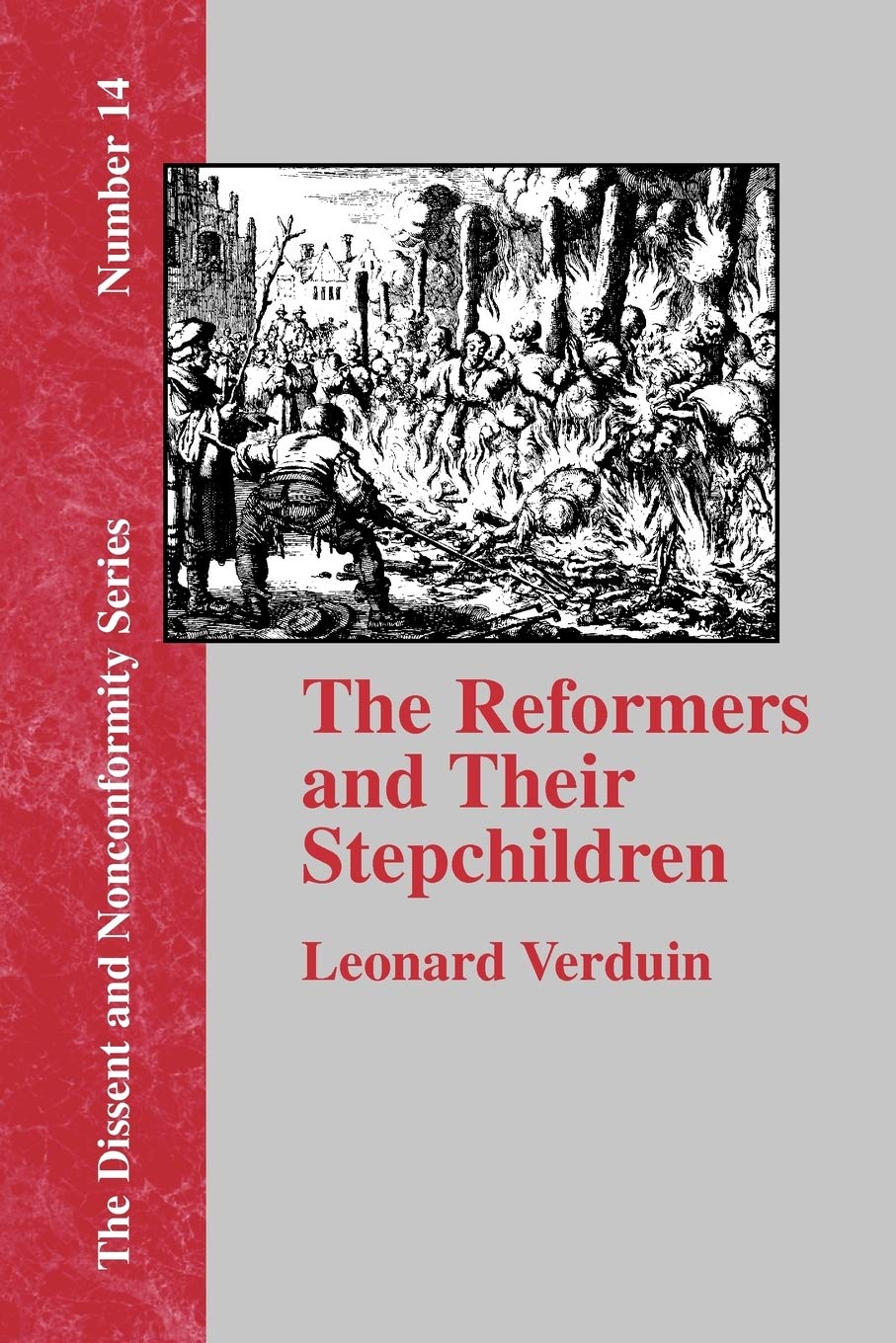 The Reformers and Their Stepchildren: 14 (Dissent and Nonconformity)