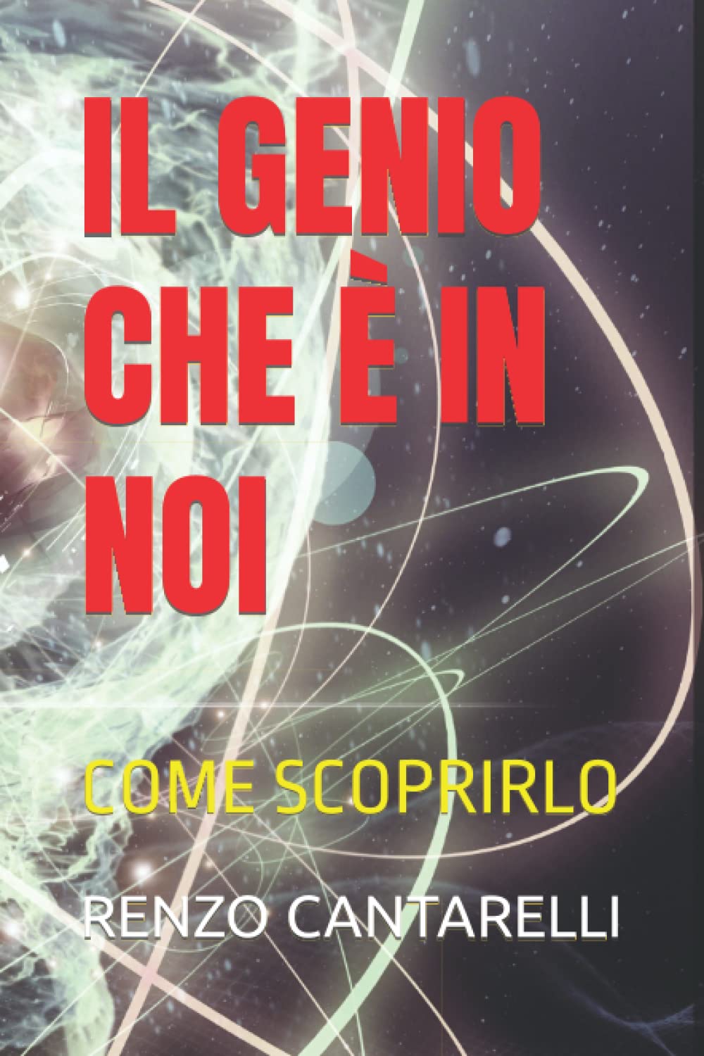 IL GENIO CHE È IN NOI: COME SCOPRIRLO