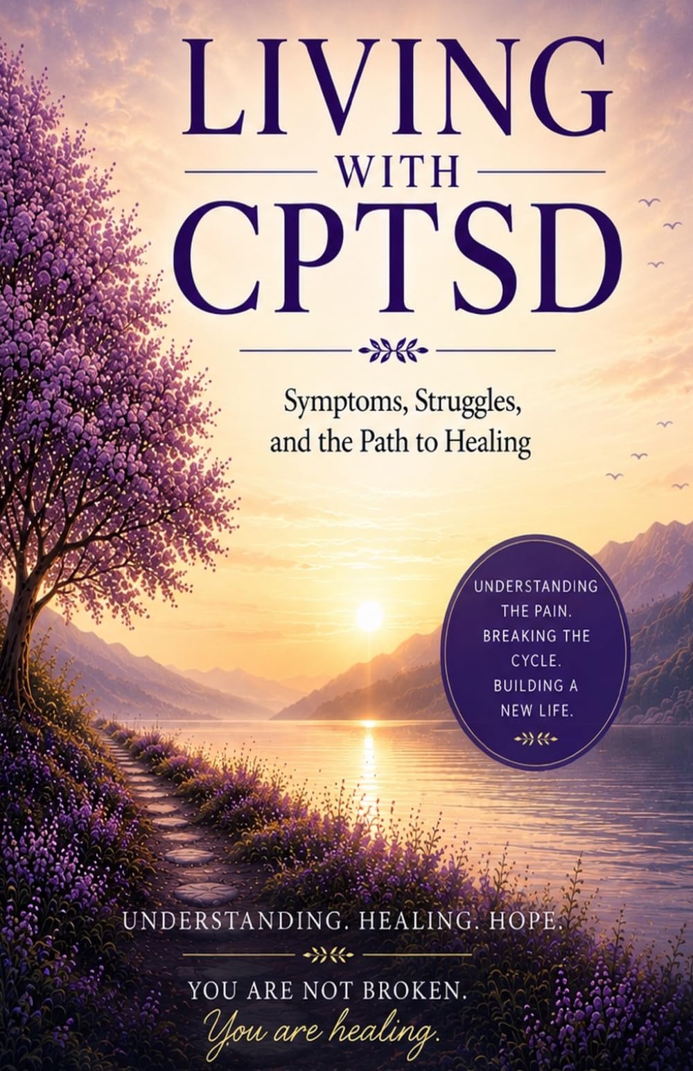 Living with CPTSD: Symptoms, struggles, and the path to healing