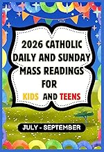 2026 Catholic Daily and Sunday Mass Readings for Kids and Teens: Q.3 (July –September)