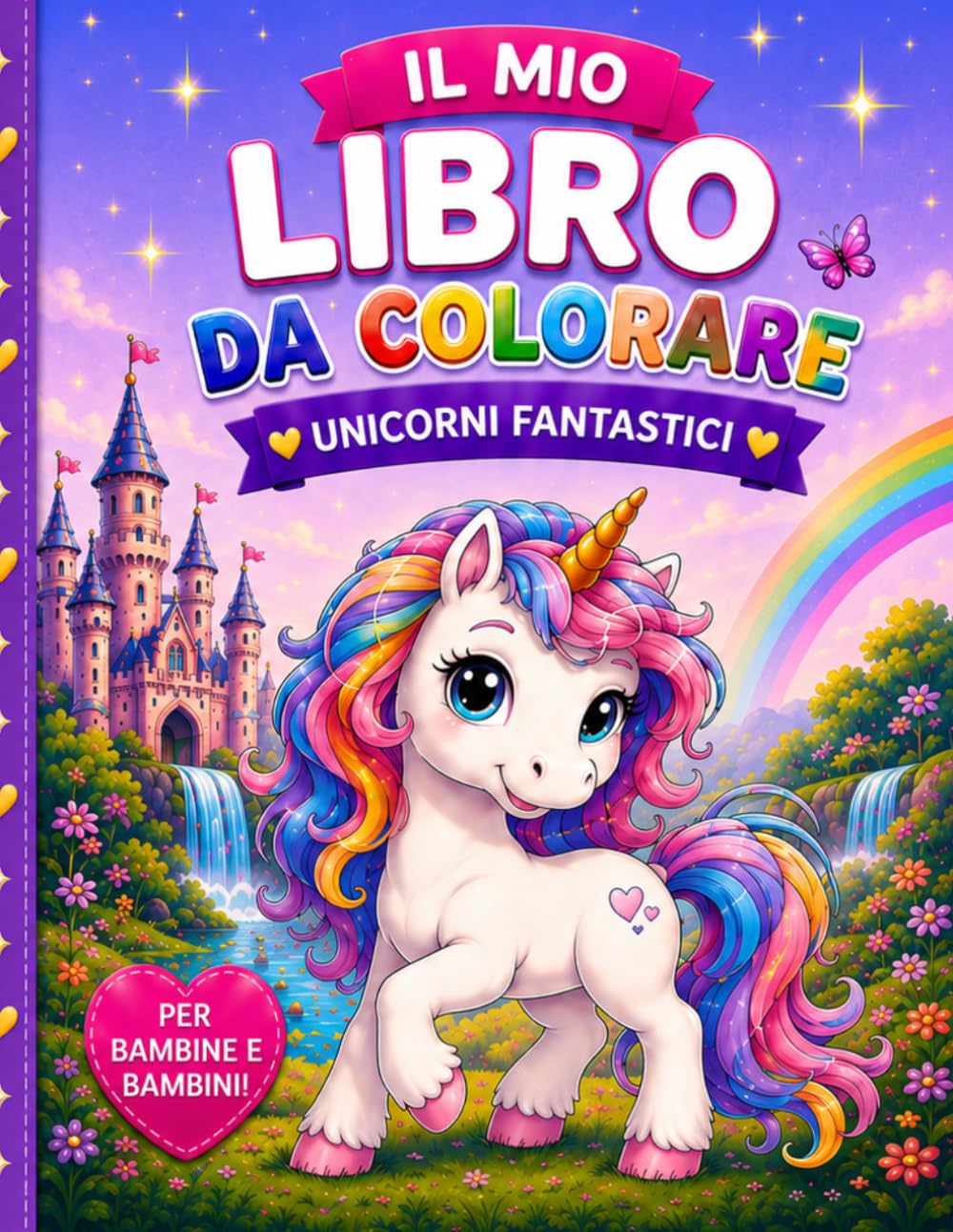 IL MIO LIBRO DA COLORARE: Unicorni Fantastici