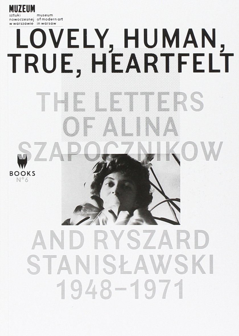 Lovely, Human, True, Heartfelt: The Letters of Alina Szapocznikow and Ryszard Stanislawski, 1948-1971