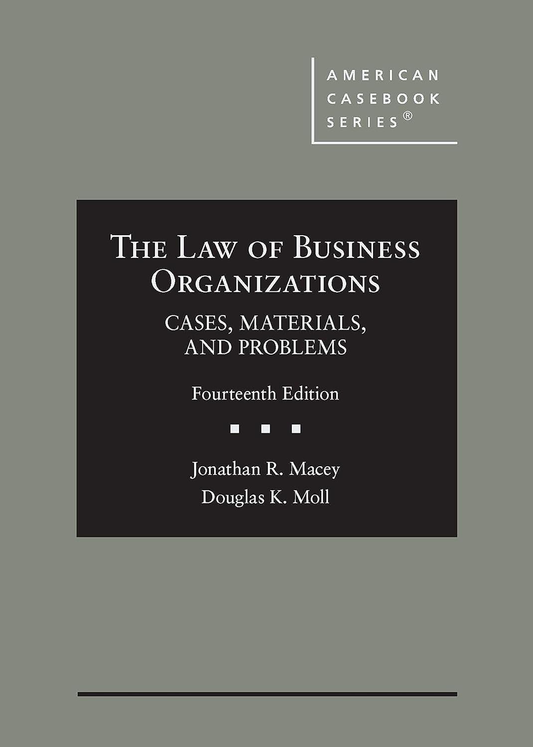 Macey and Moll's The Law of Business Organizations, Cases