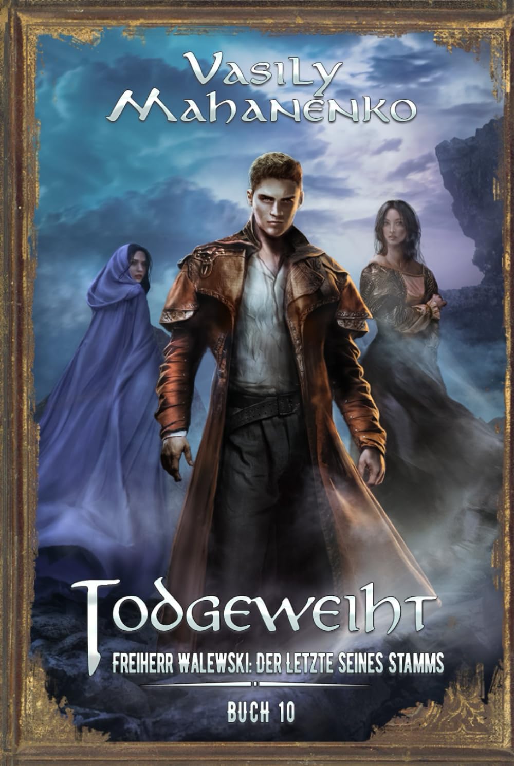 Todgeweiht Buch 10: Eine LitRPG-Serie (Freiherr Walewski: Der Letzte seines Stamms)
