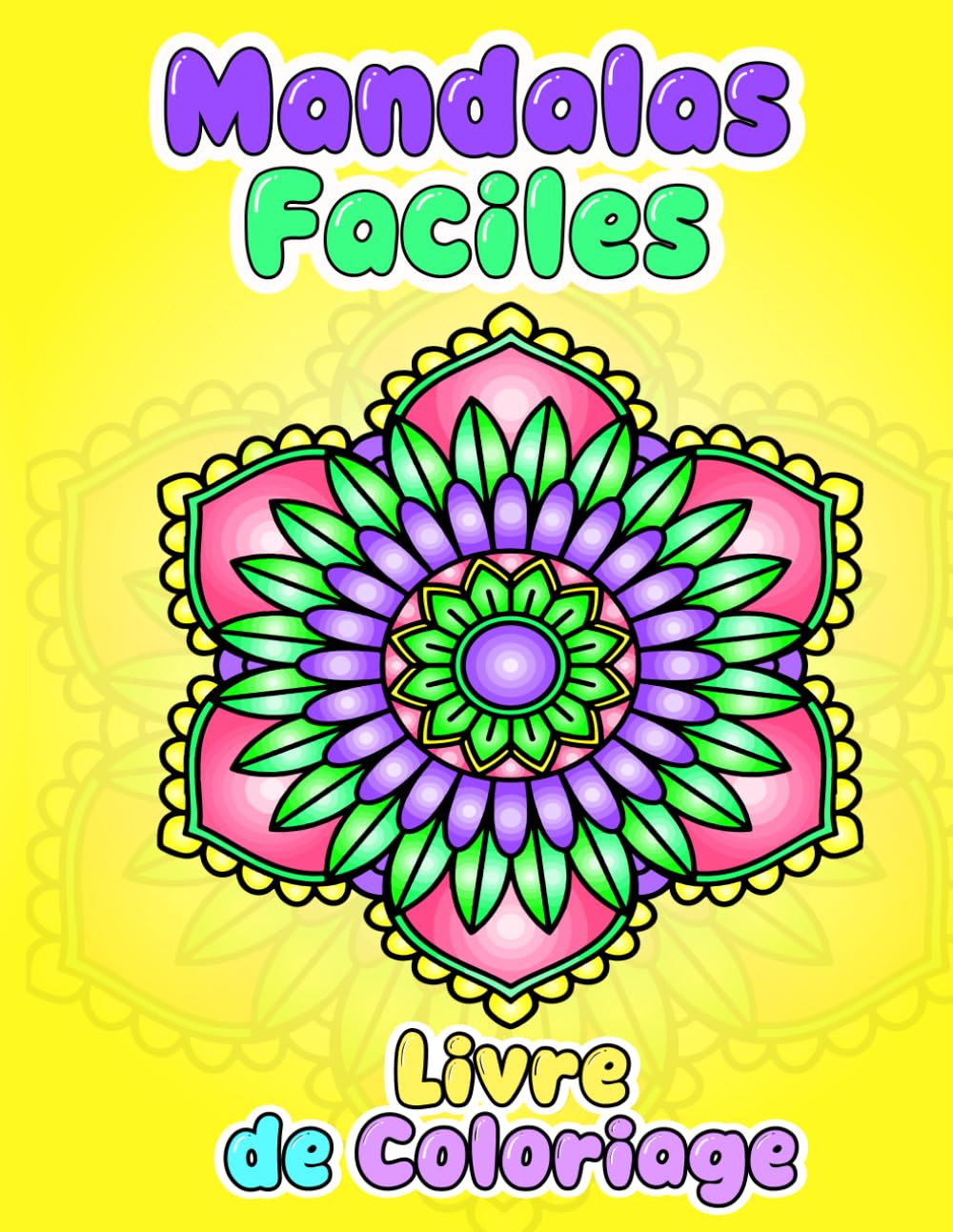 Mandalas Faciles Livre de Coloriage: 60+ Coloriages pour la relaxation et l'épanouissement créatif