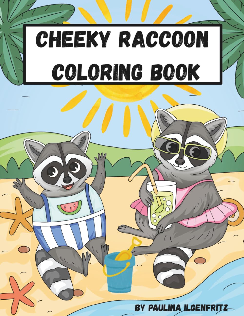 Cheeky Raccoon Coloring Book: Adorable Raccoons Having A Bit Of Fun