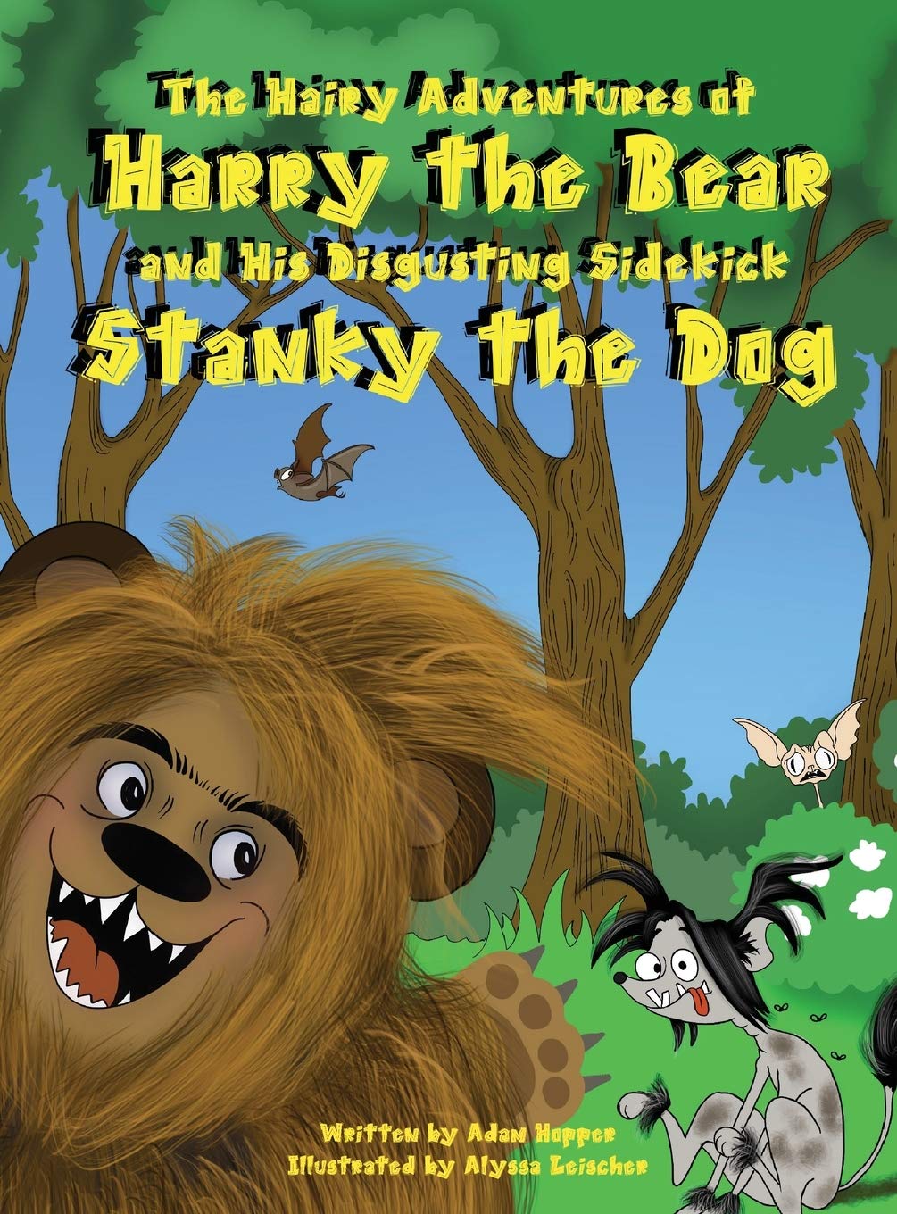 The Hairy Adventures of Harry the Bear: and his Disgusting Sidekick Stanky the Dog: 1