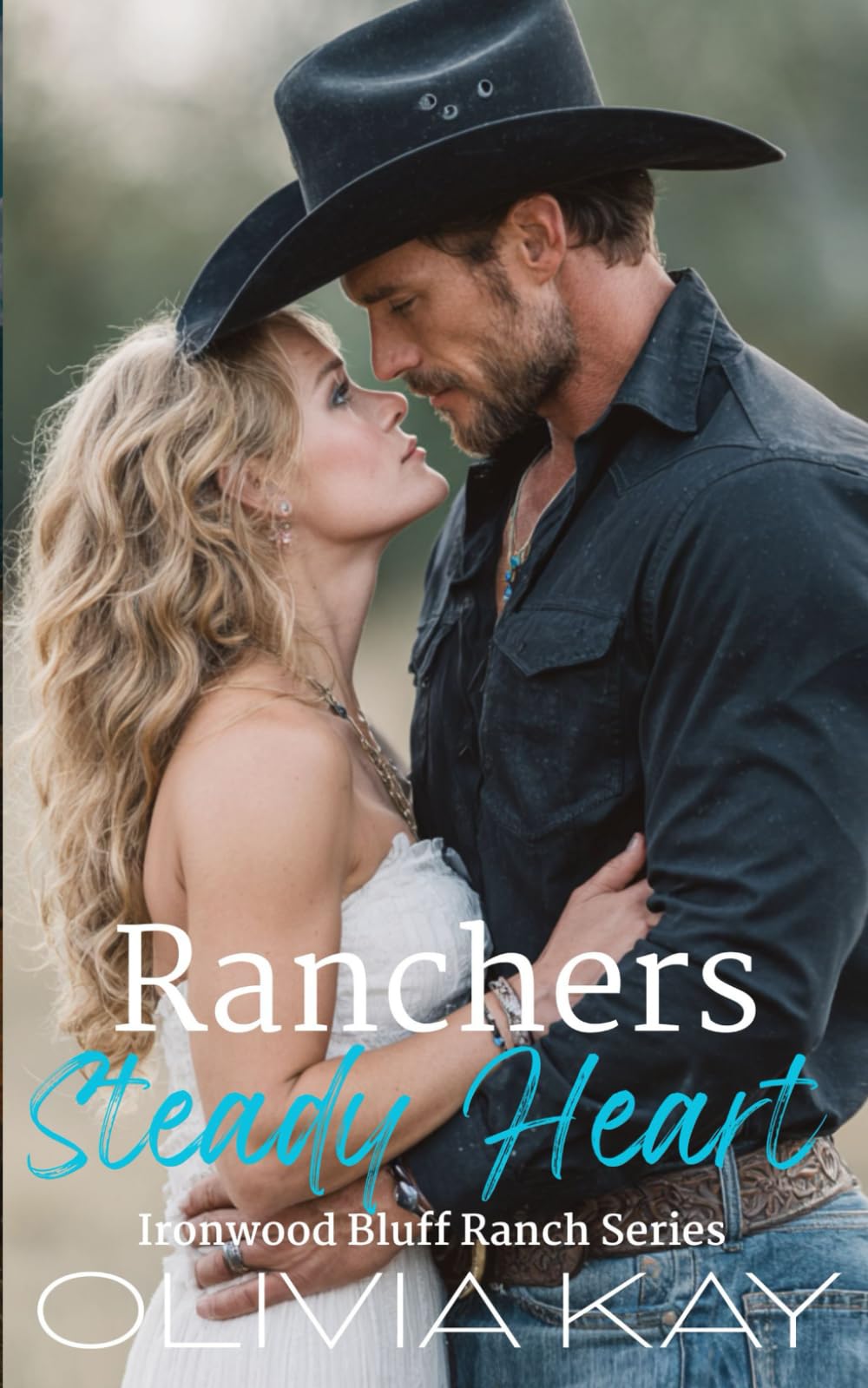 Ranchers Steady Heart: Small Town Ranch Romance (Book 3 in the Ironwood Bluff Ranch Series)