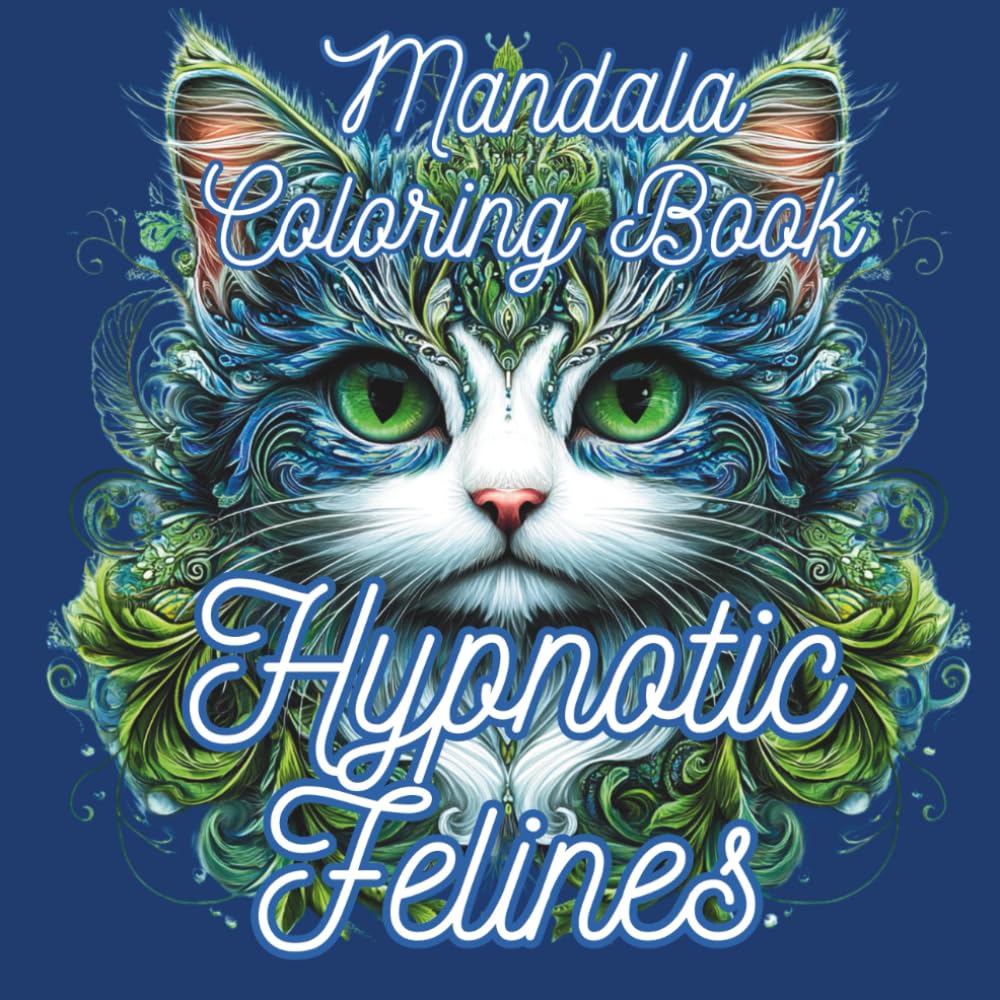 Hypnotic Felines: Mandala Coloring Book (Enchanting Mandalas)