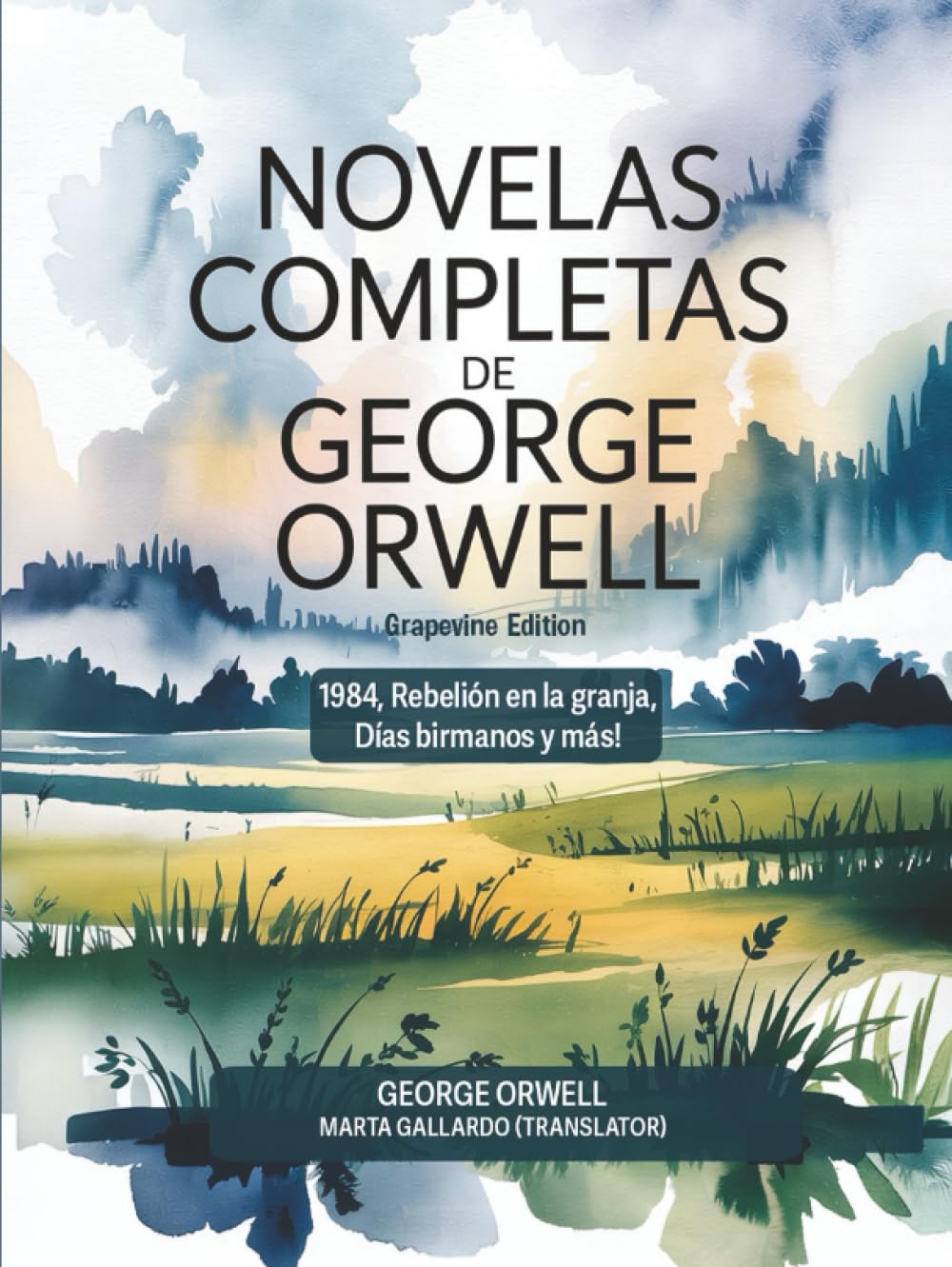 Novelas completas de George Orwell: 1984, Rebelión en la granja, Días birmanos y más! (Grapevine edition)