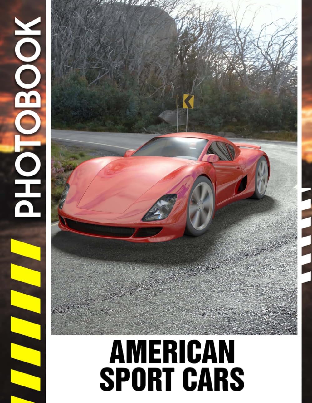 American Sport Cars Photo Book: A Stunning Visual Journey Through Iconic Sports Cars and Legendary Muscle Machines | Vehicle Photobook