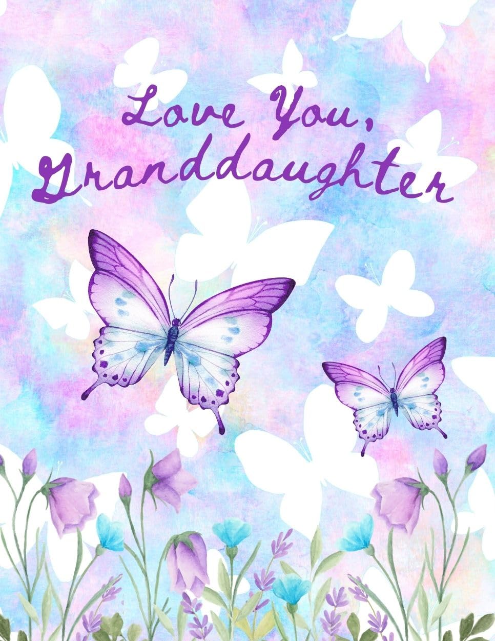 Greeting Card Love You Granddaughter - Your Heart, Your Way, Your Smile - Happy Birthday with Butterflies