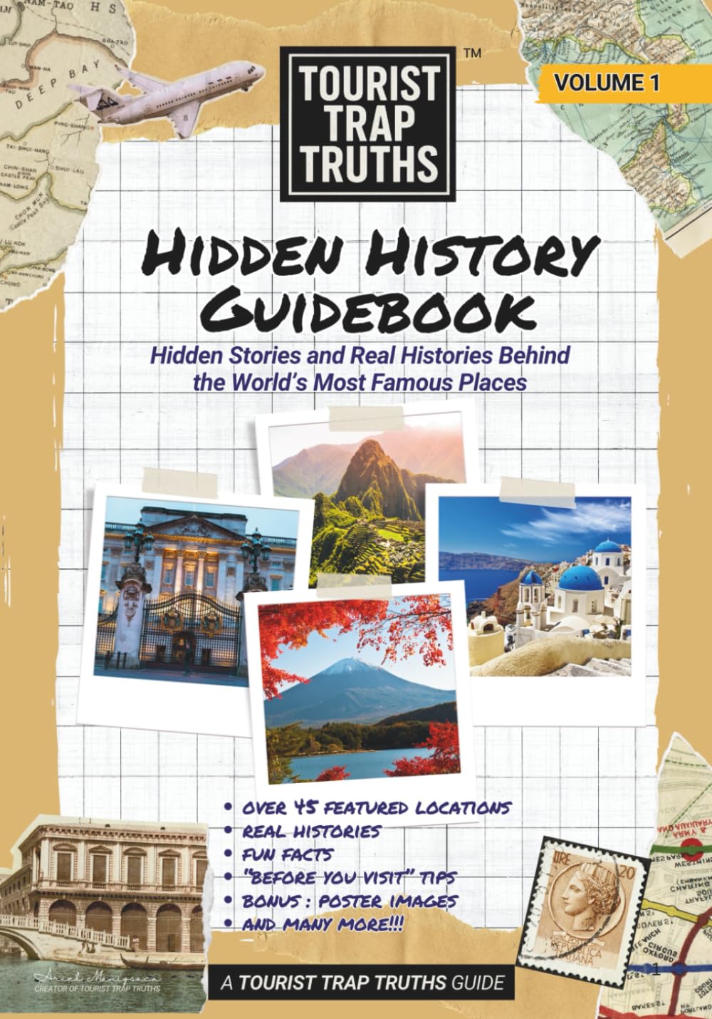 Tourist Trap Truths Hidden History Guidebook: Hidden Stories and Real Histories Behind the World’s Most Famous Places