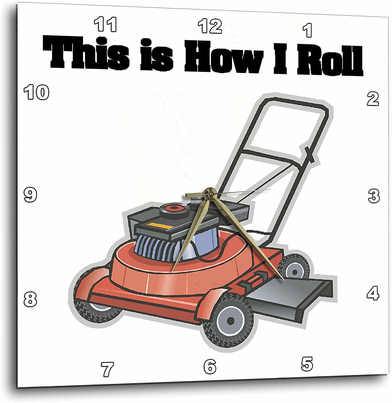 3dRose DPP_102547_3 This is How I Roll Lawn Mower Wall Clock, 15 by 15-Inch