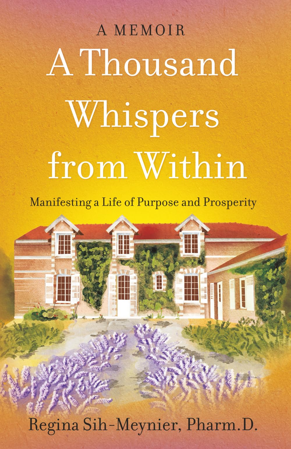 A Thousand Whispers from Within: Manifesting a Life of Purpose and Prosperity