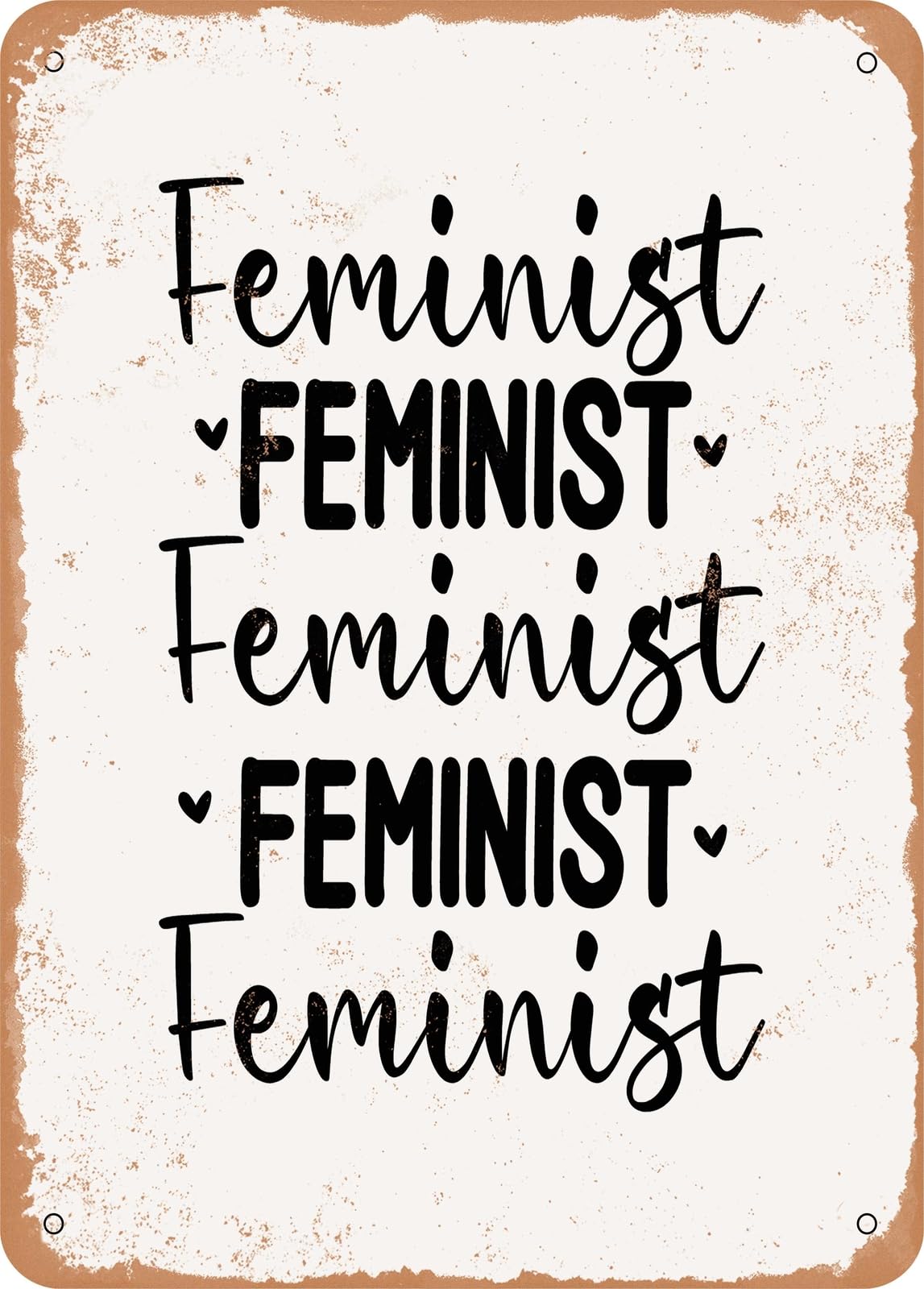 Metal Sign - Feminist Feminist Feminist Feminist Feminist - Vintage Rusty Look home decor