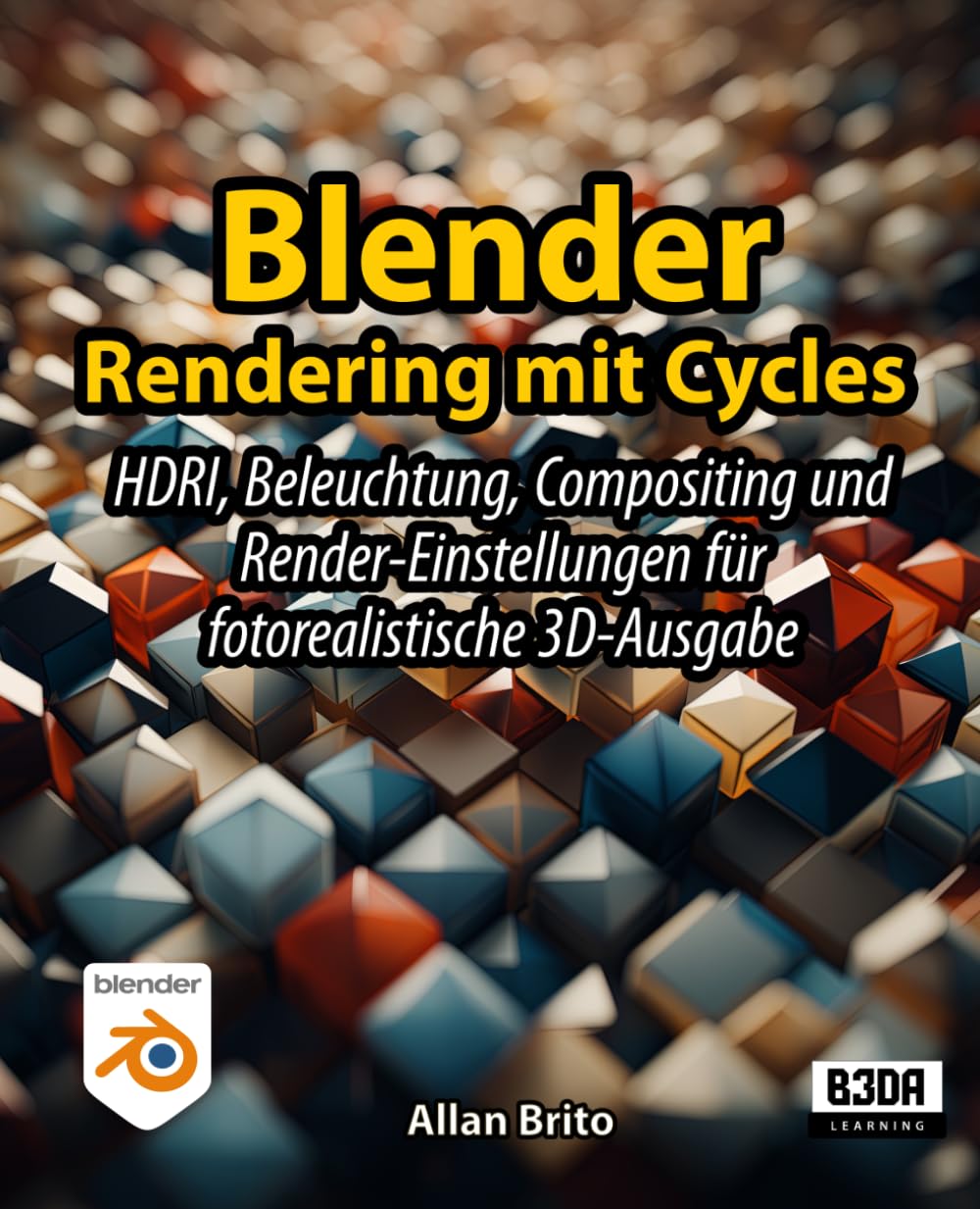 Blender Rendering mit Cycles: HDRI, Beleuchtung, Compositing und Render-Einstellungen für fotorealistische 3D-Ausgabe