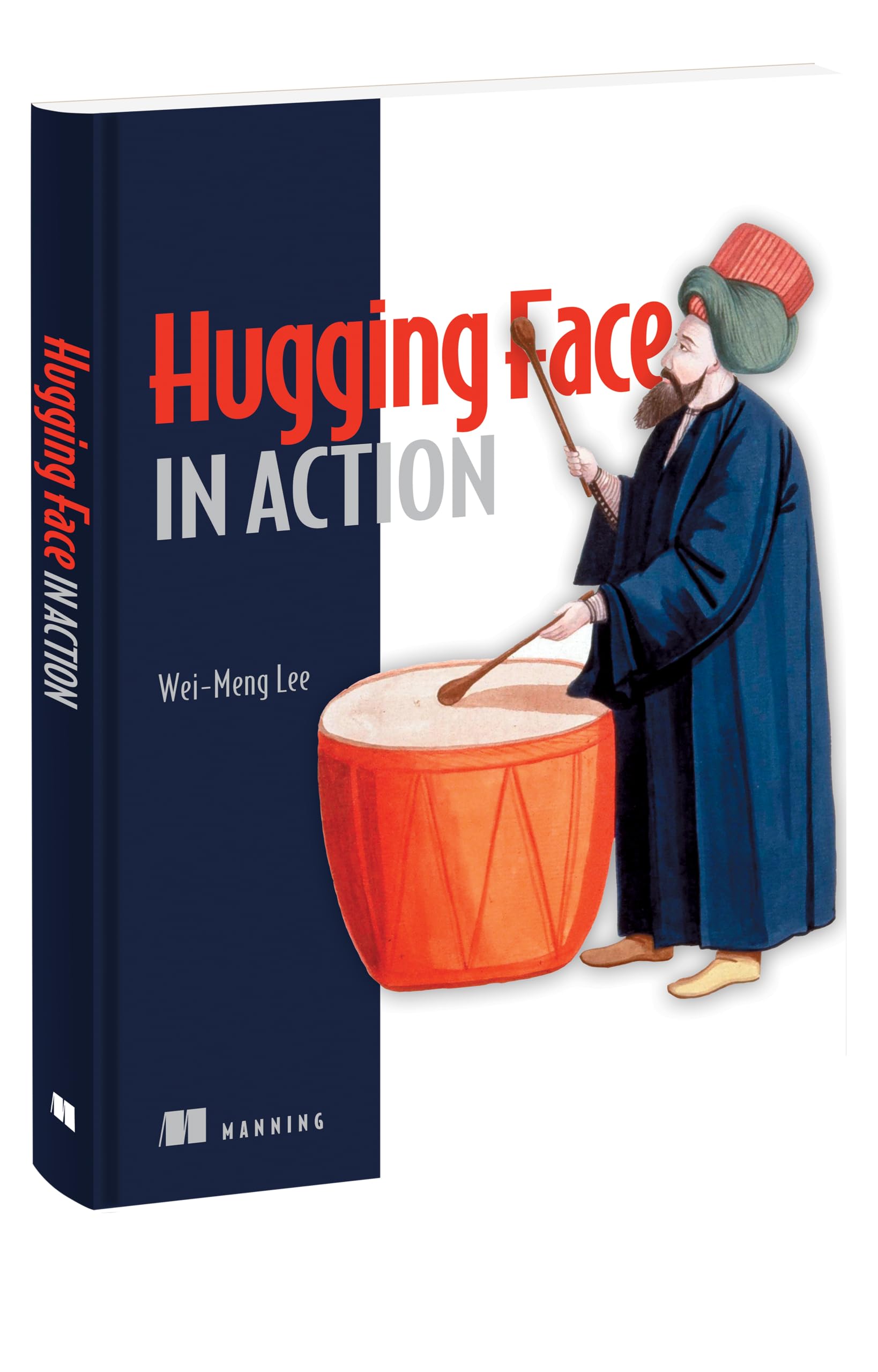 Hugging Face in Action: Build Intelligent Applications with Transformers, Agents, and Rag