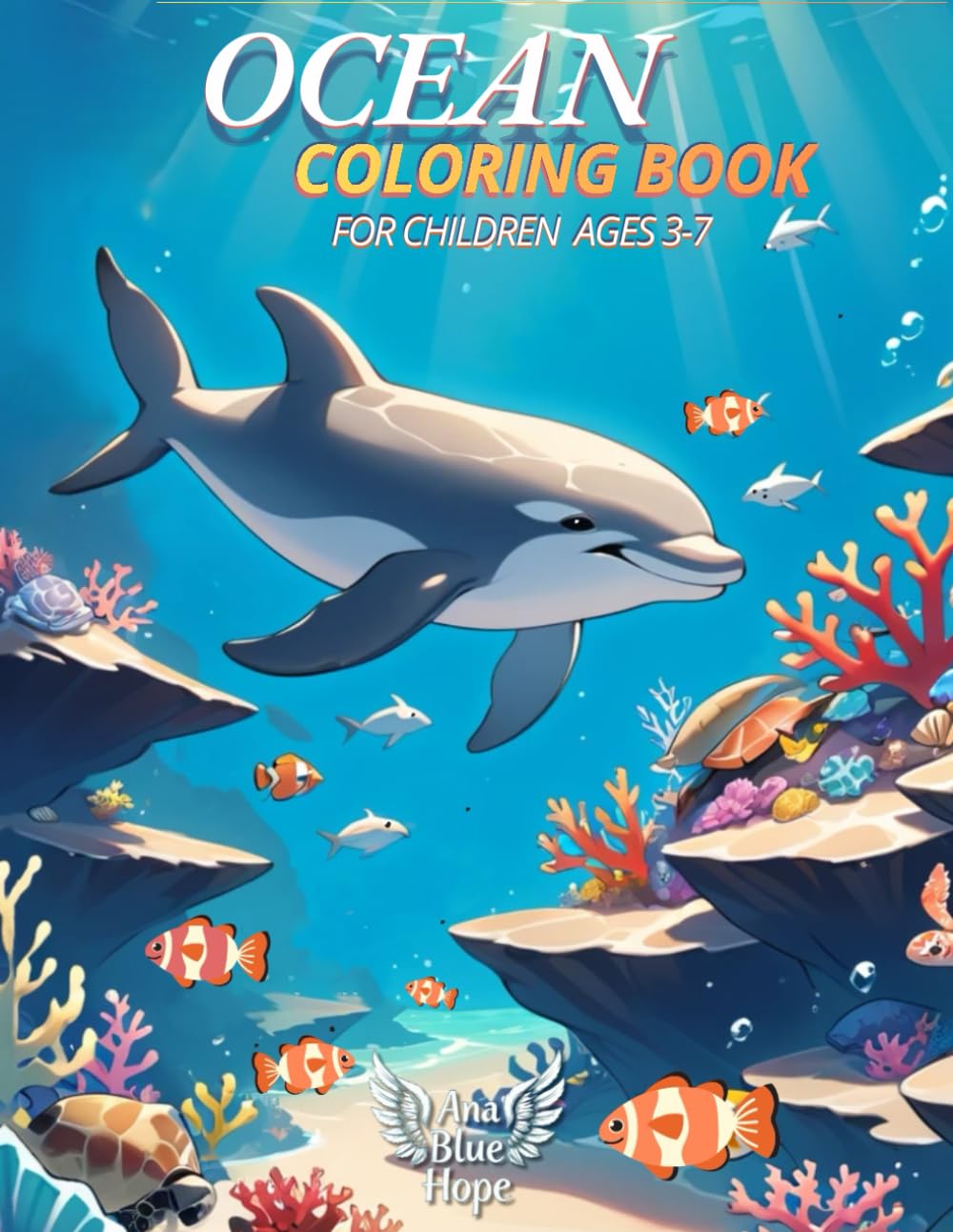 Ocean Coloring Book for Children Ages 3-7: Fun and Easy Ocean Animals Coloring Pages for Kids