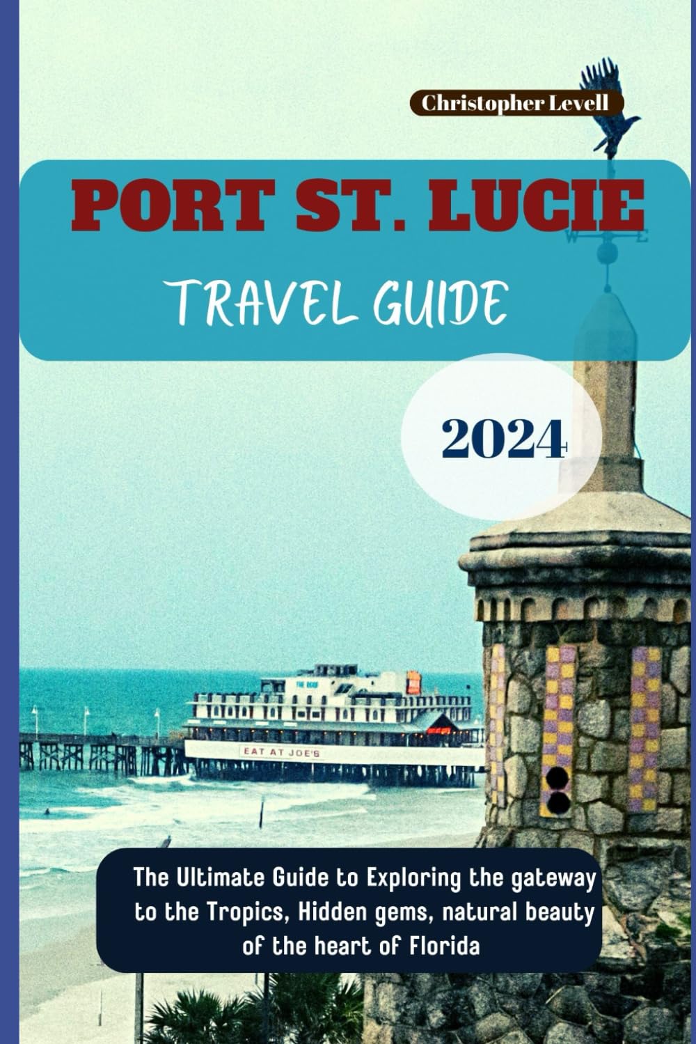 Cover of the Port St. Lucie Travel Guide 2024, highlighting the region's top attractions and activities
