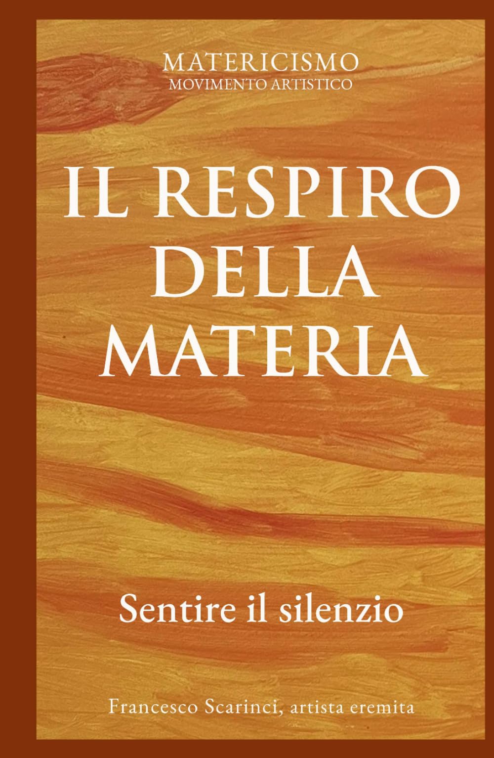 IL RESPIRO DELLA MATERIA: Sentire il silenzio