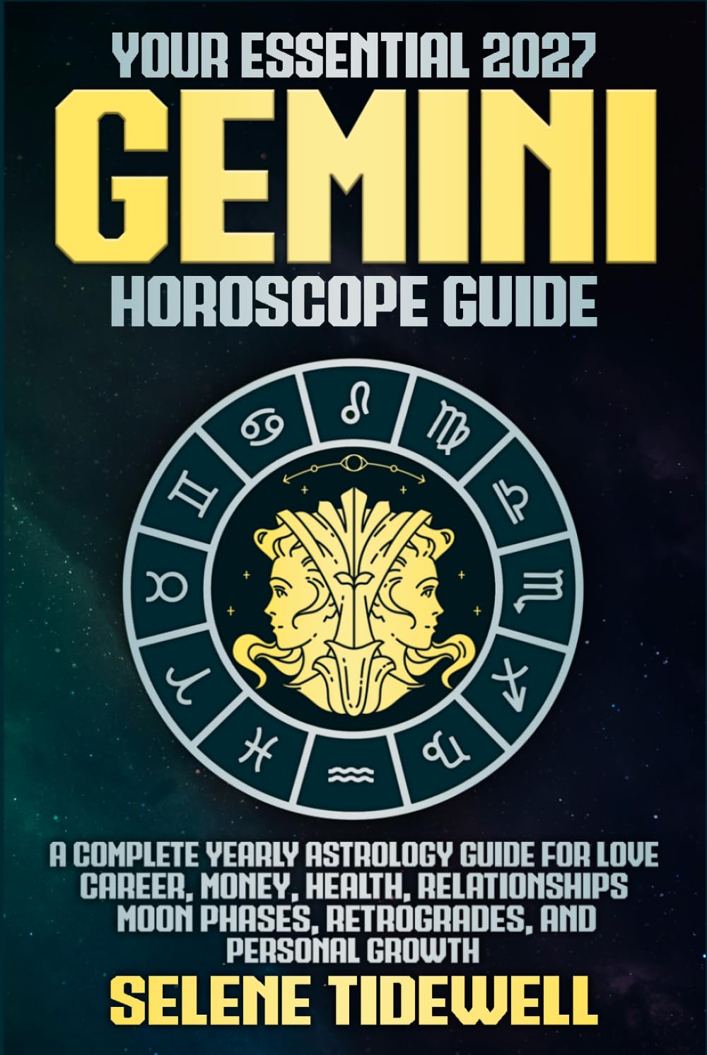Your Essential 2027 Gemini Horoscope Guide: A Complete Yearly Astrology Guide for Love, Career, Money, Health, Relationships, Moon Phases, Retrogrades, and Personal Growth