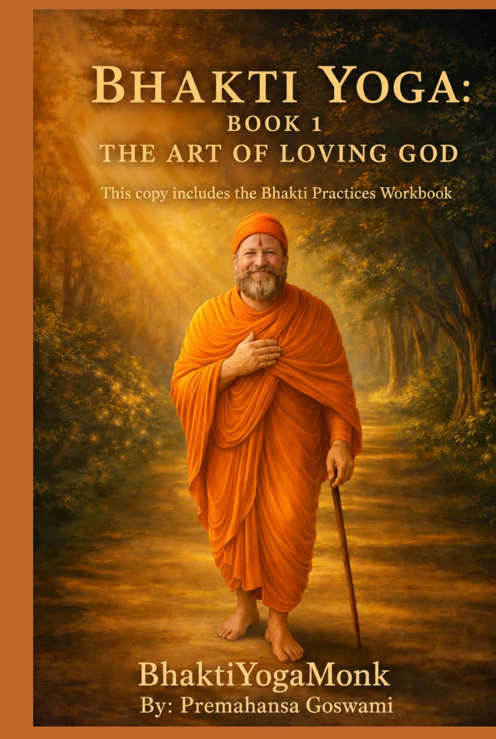 Bhakti Yoga: Book 1 (BhaktiYogaMonk - Bhakti Yoga Books)