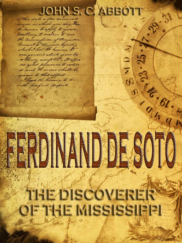 Amazon Ferdinand De Soto The Discoverer of the Mississippi