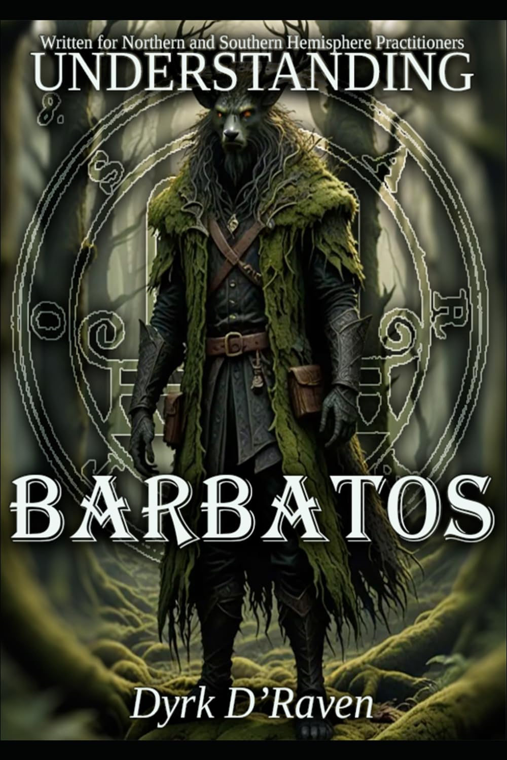 Understanding Barbatos (Understanding Infernal Deities)