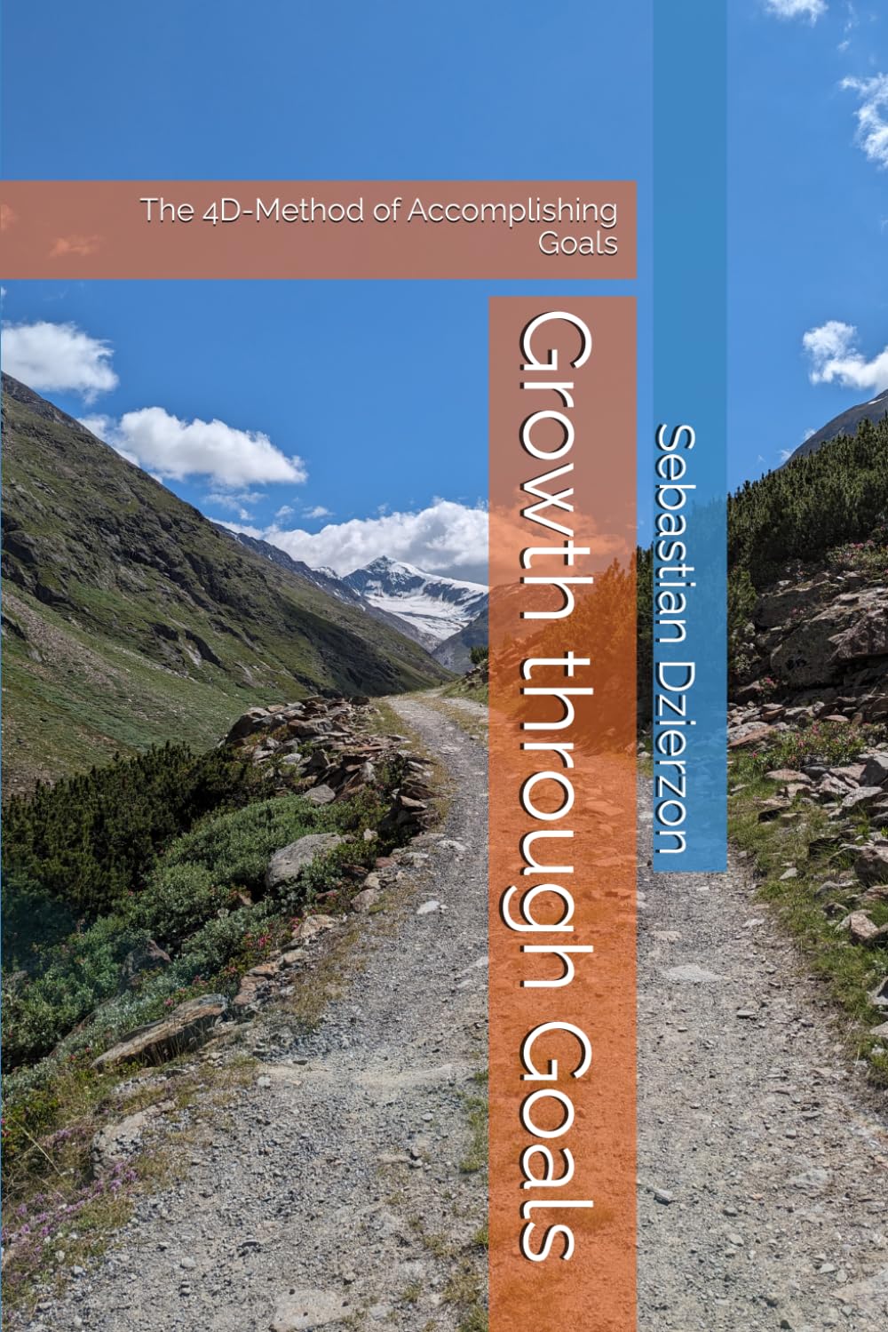 Growth through Goals: The 4D-Method of Accomplishing Goals