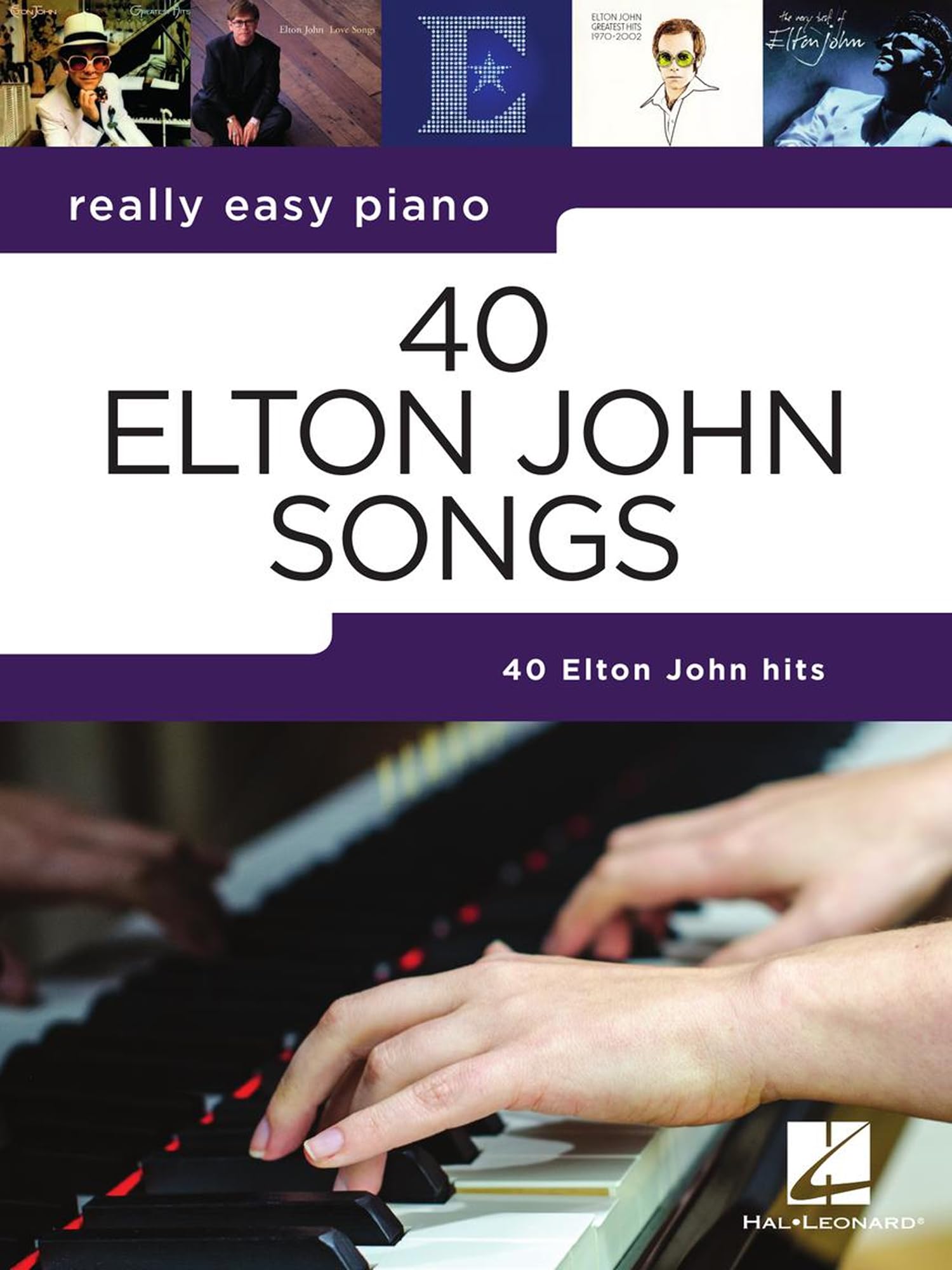 Really Easy Piano - 40 Elton John Songs | 40 Hit Songs for Piano | Songbook with Performance Tips | Beginner Sheet Music Arrangements | Pop Hits ... | Piano Sheet Music: Really Easy Piano Series