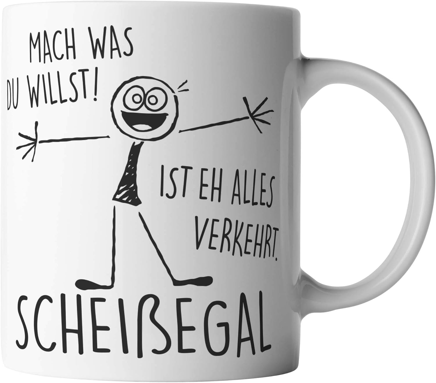 Mach Was Du Willst Ist Eh Alles Verkehrt