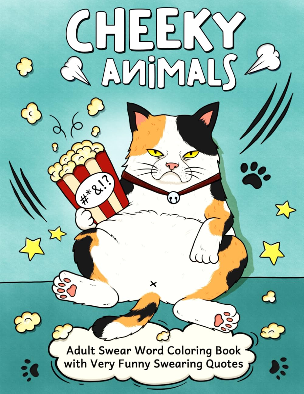 Cheeky Animals: Swear Word Coloring Book for Adults with Very Funny Swearing Quotes for Stress Relief and Relaxation (Swearing Quotes Coloring Books)