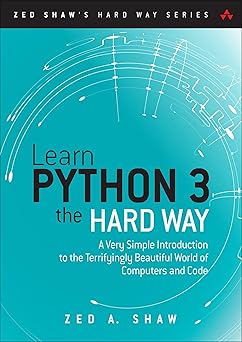 Learn Python 3 the Hard Way: A Very Simple Introduction to the ...