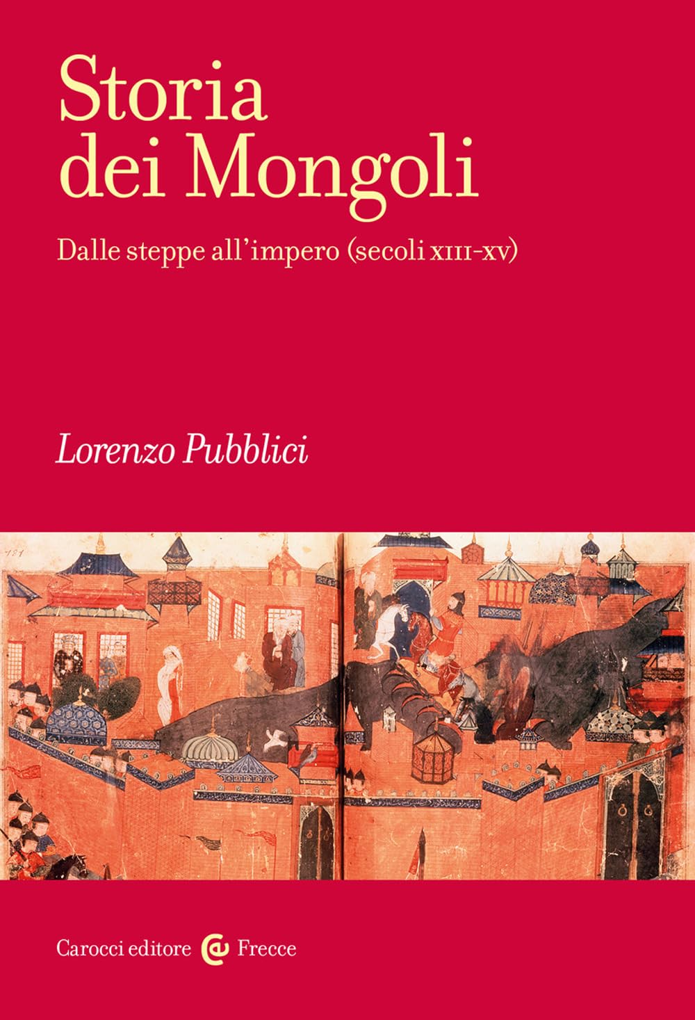 Storia Dei Mongoli. Dalle Steppe All'impero (Secoli XIII-XV) - 4