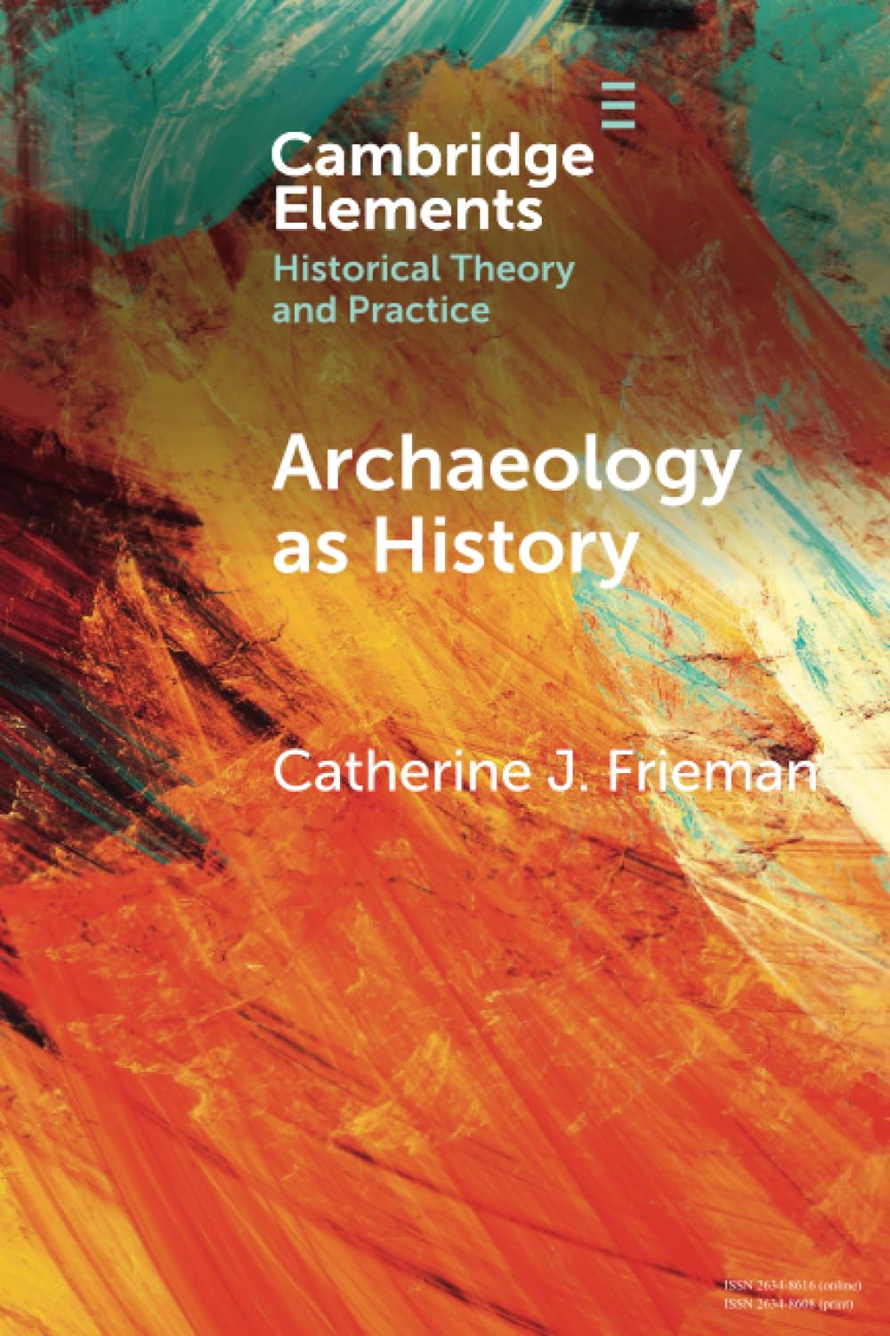 Archaeology as History by Catherine J. Frieman PAPERBACK 9781009055567